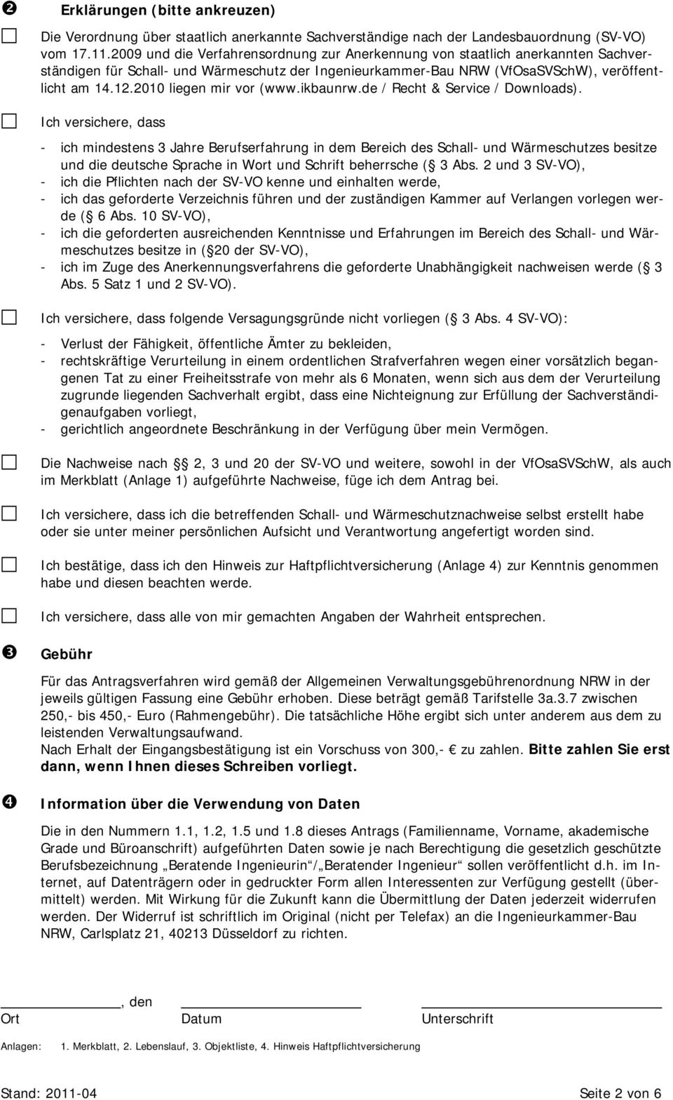 2010 liegen mir vor (www.ikbaunrw.de / Recht & Service / Downloads).