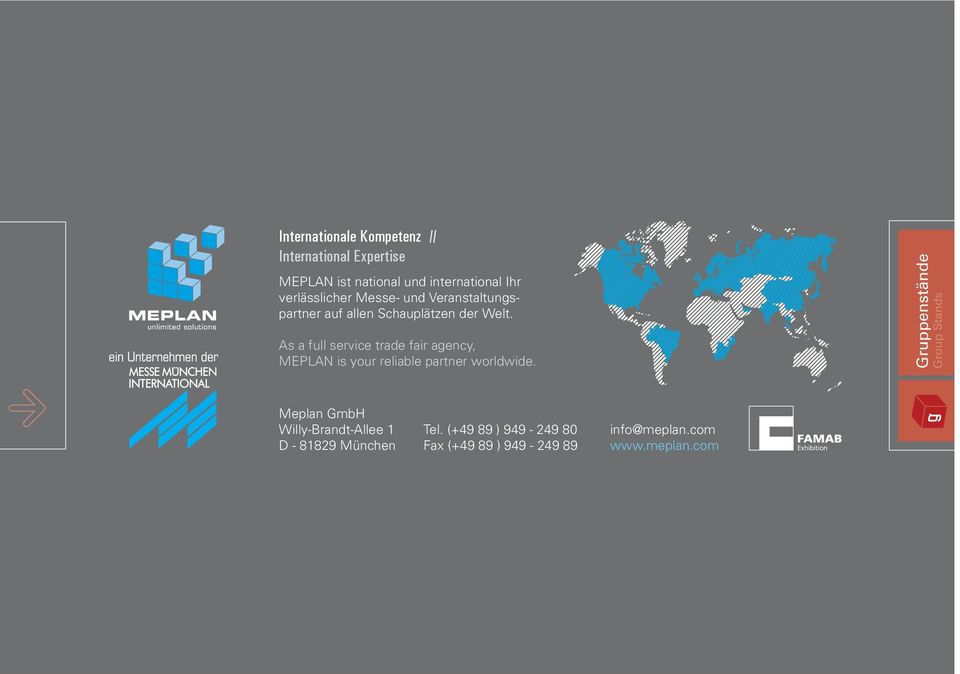 As a full service trade fair agency, MEPLAN is your reliable partner worldwide.