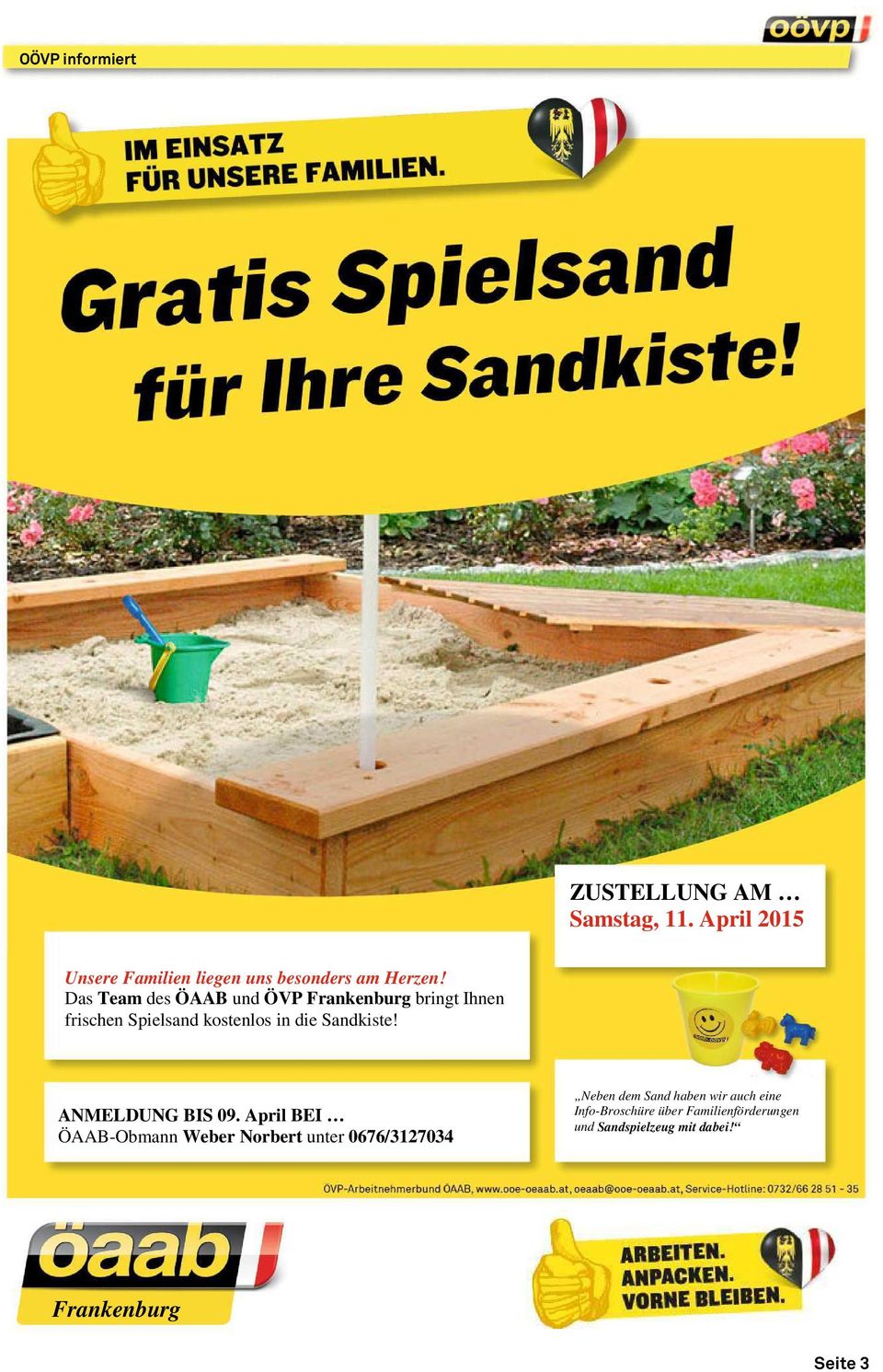 Das Team des ÖAAB und ÖVP Frankenburg bringt Ihnen frischen Spielsand kostenlos in die Sandkiste!