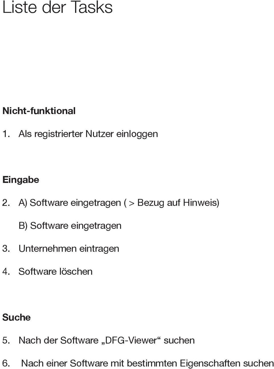A) Software eingetragen ( > Bezug auf Hinweis) B) Software eingetragen.