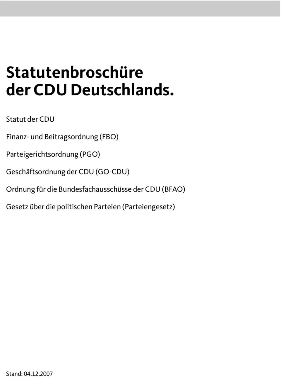 Parteigerichtsordnung (PGO) Geschäftsordnung der CDU (GO-CDU)
