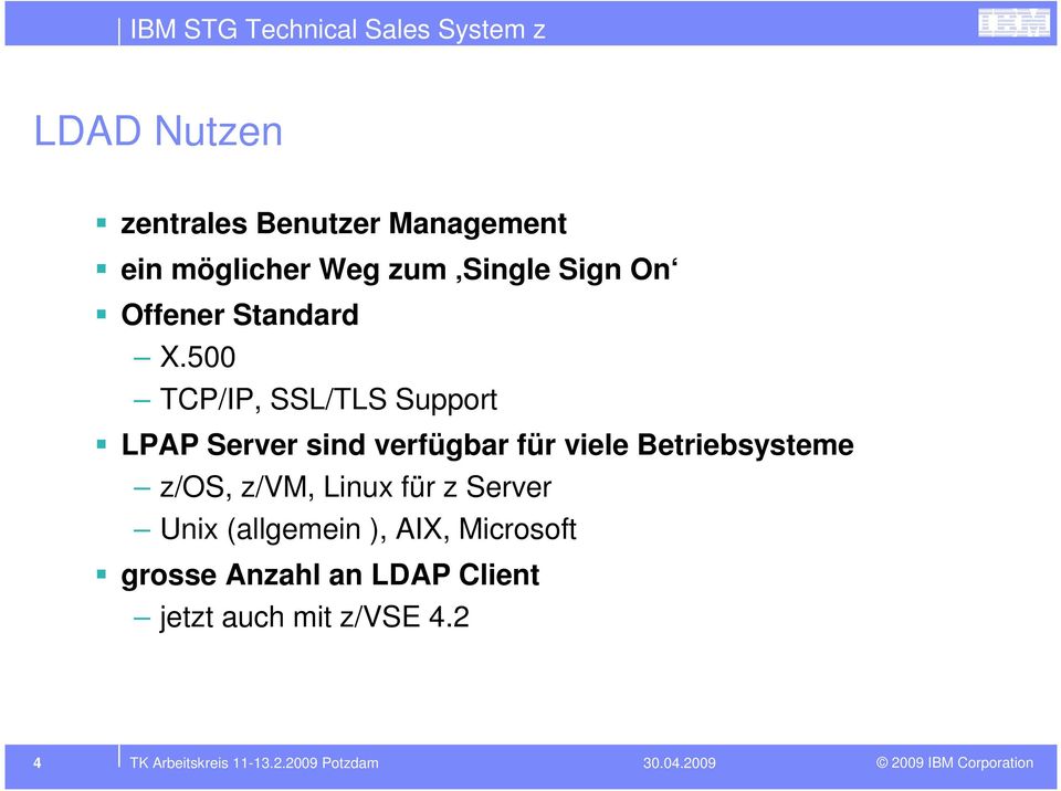 500 TCP/IP, SSL/TLS Support LPAP Server sind verfügbar für viele Betriebsysteme z/os,