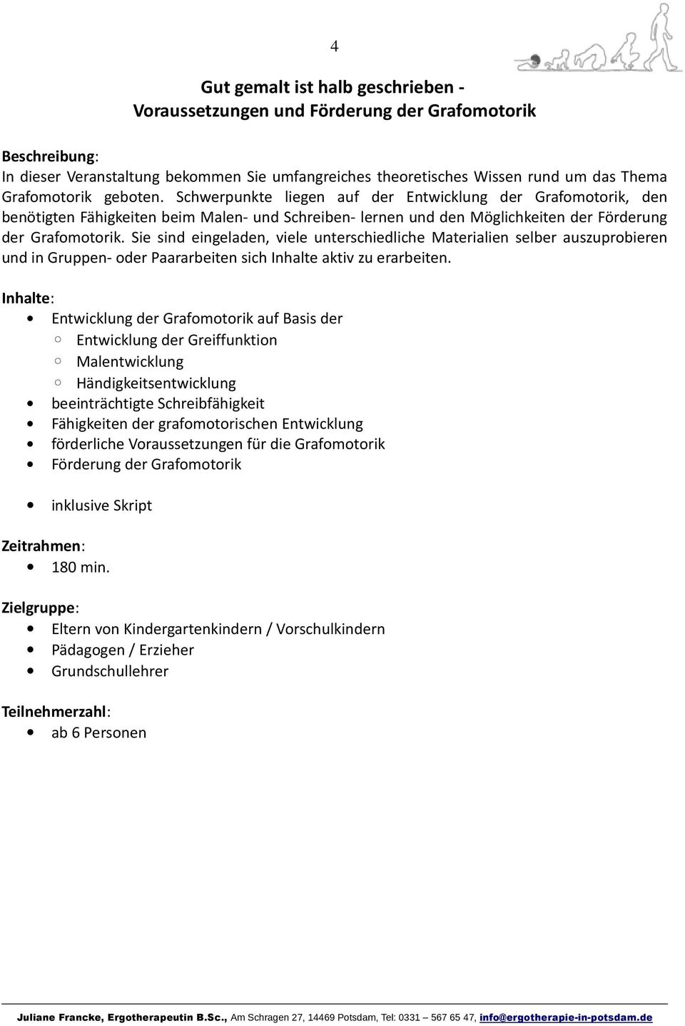 Sie sind eingeladen, viele unterschiedliche Materialien selber auszuprobieren und in Gruppen- oder Paararbeiten sich Inhalte aktiv zu erarbeiten.