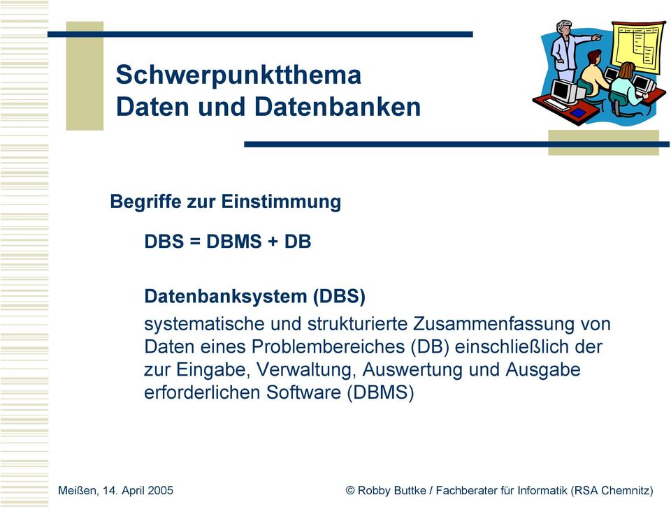 Daten eines Problembereiches (DB) einschließlich der zur