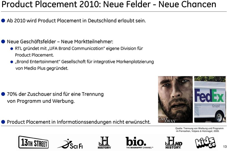 Brand Entertainment Gesellschaft für integrative Markenplatzierung von Media Plus gegründet.