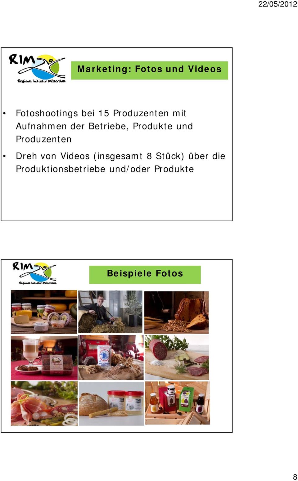 Produzenten Dreh von Videos (insgesamt 8 Stück) über