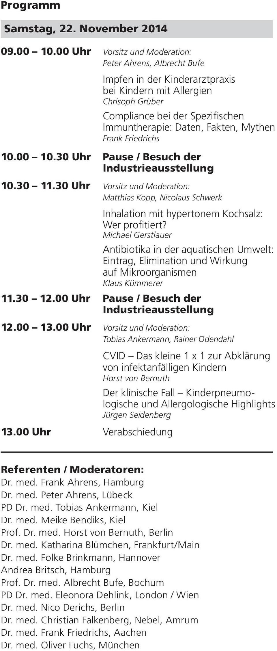 Mythen Frank Friedrichs 10.00 10.30 Uhr Pause / Besuch der Industrieausstellung 10.30 11.