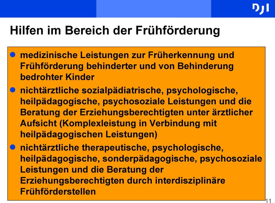 Erziehungsberechtigten unter ärztlicher Aufsicht (Komplexleistung in Verbindung mit heilpädagogischen Leistungen) nichtärztliche