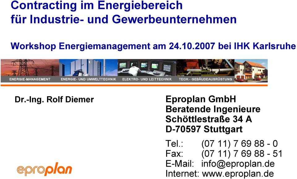 Rolf Diemer EPROplan Eproplan GmbH Beratende Ingenieure Schöttlestraße 34 A