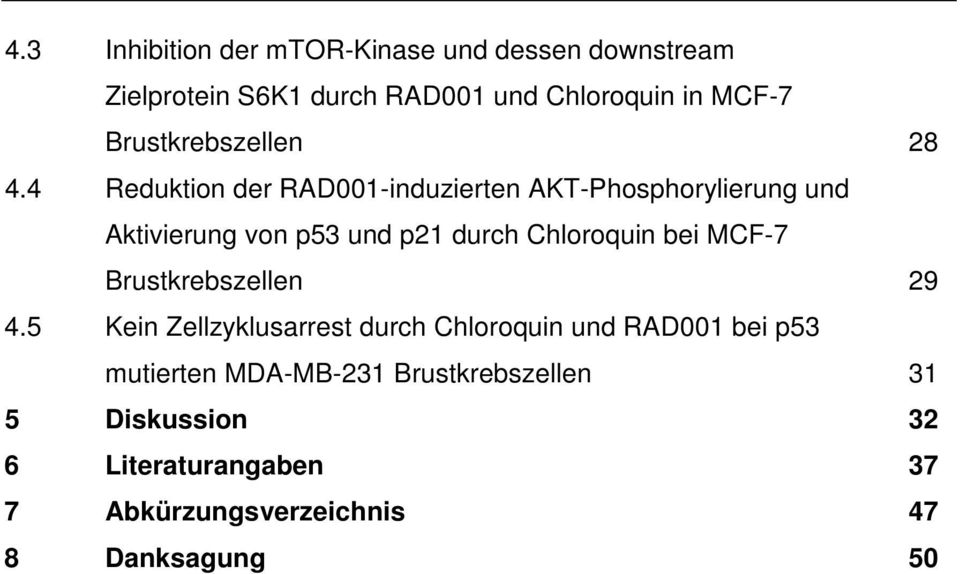 4 Reduktion der RAD001-induzierten AKT-Phosphorylierung und Aktivierung von p53 und p21 durch Chloroquin bei