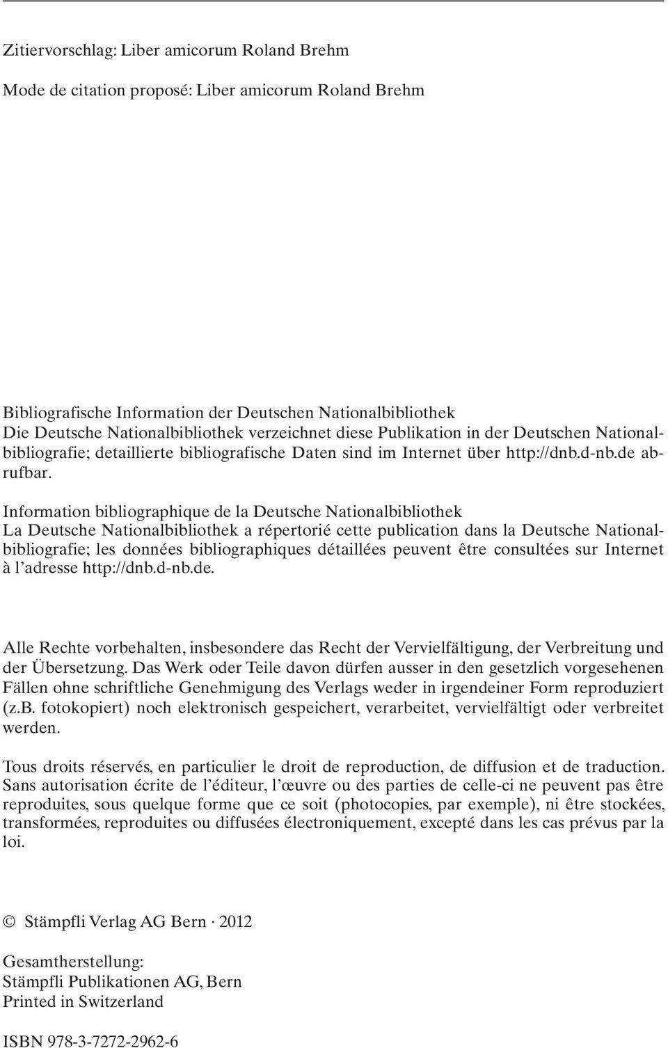 Information bibliographique de la Deutsche Nationalbibliothek La Deutsche Nationalbibliothek a répertorié cette publication dans la Deutsche Nationalbibliografie; les données bibliographiques