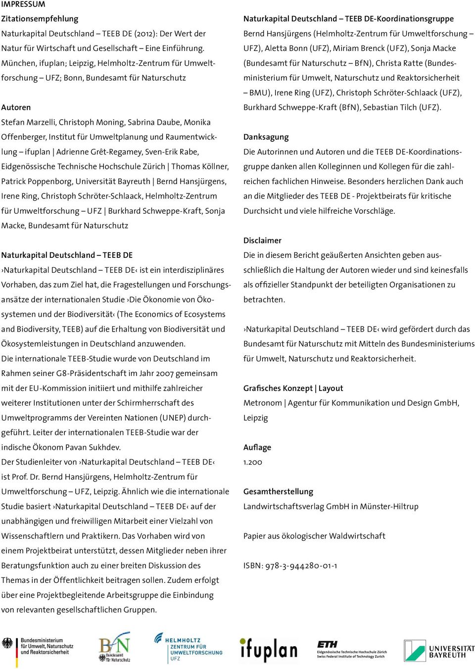 Umweltplanung und Raum entwick - lung ifuplan Adrienne Grêt-Regamey, Sven-Erik Rabe, Eidge nös sische Technische Hochschule Zürich Thomas Köllner, Patrick Poppenborg, Universität Bayreuth Bernd