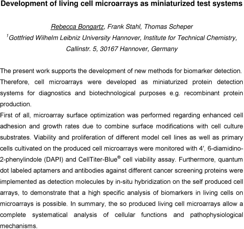 Therefore, cell microarrays were developed as miniaturized protein detection systems for diagnostics and biotechnological purposes e.g. recombinant protein production.