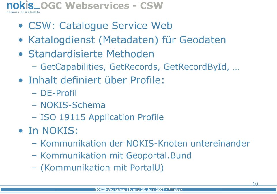 über Profile: DE-Profil NOKIS-Schema ISO 19115 Application Profile In NOKIS: