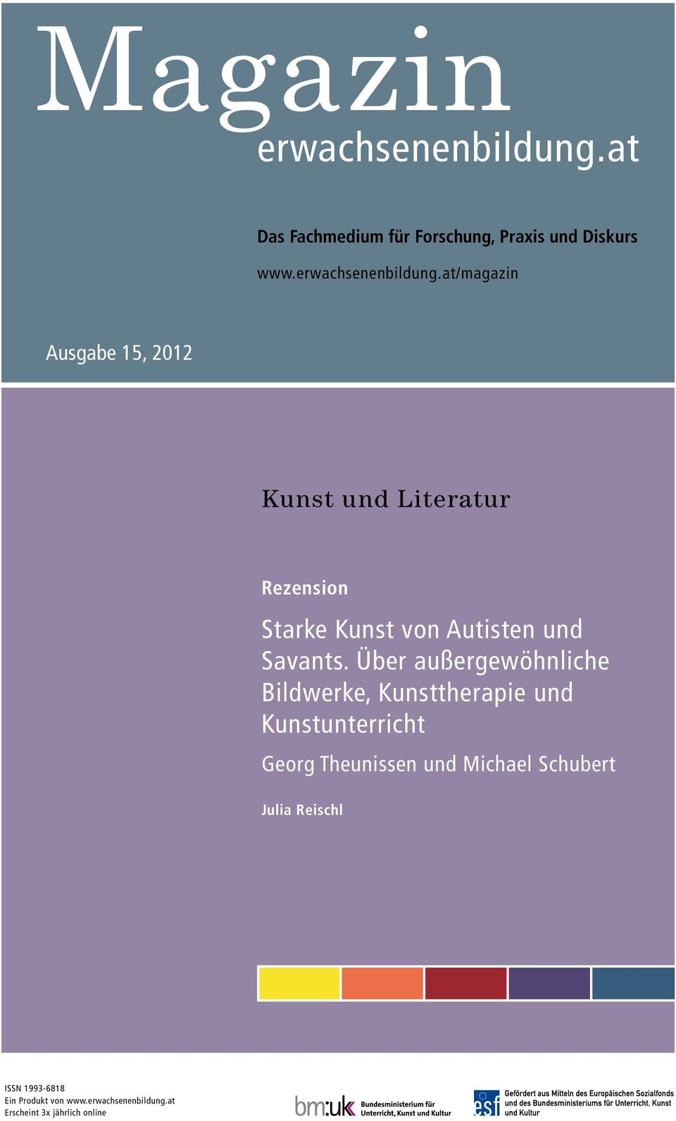 at/magazin Ausgabe 15, 2012 Kunst und Literatur Rezension Starke Kunst von Autisten und Savants.