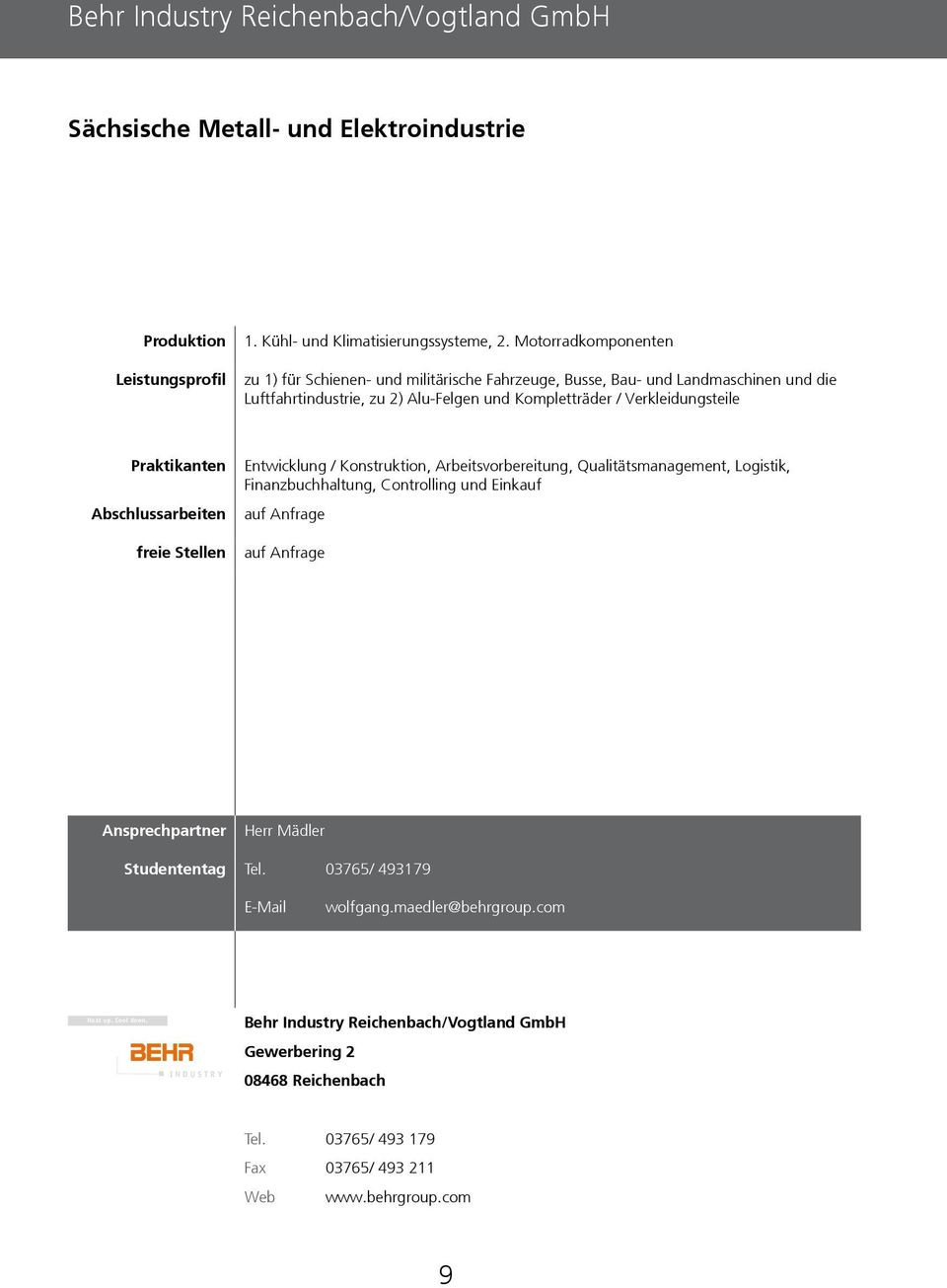 Verkleidungsteile Entwicklung / Konstruktion, Arbeitsvorbereitung, Qualitätsmanagement, Logistik, Finanzbuchhaltung, Controlling und Einkauf auf Anfrage auf Anfrage