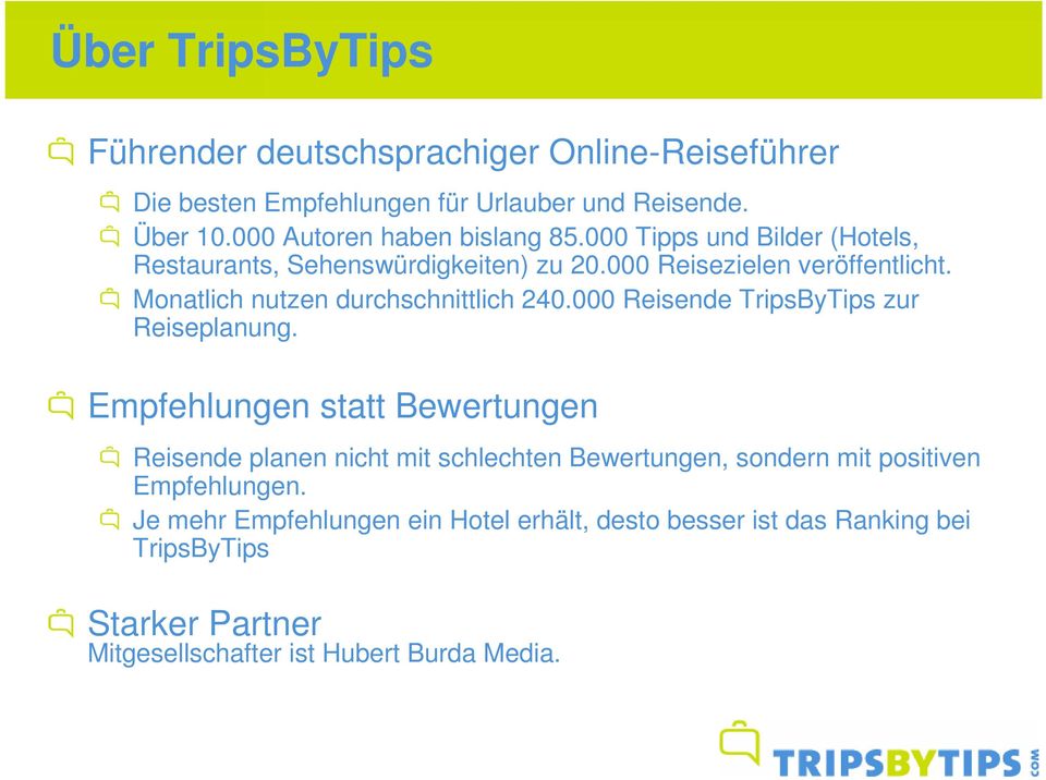 Monatlich nutzen durchschnittlich 240.000 Reisende TripsByTips zur Reiseplanung.