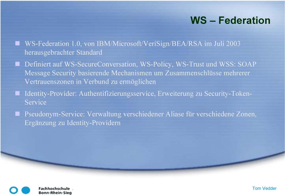 WS-Policy, WS-Trust und WSS: SOAP Message Security basierende Mechanismen um Zusammenschlüsse mehrerer Vertrauenszonen