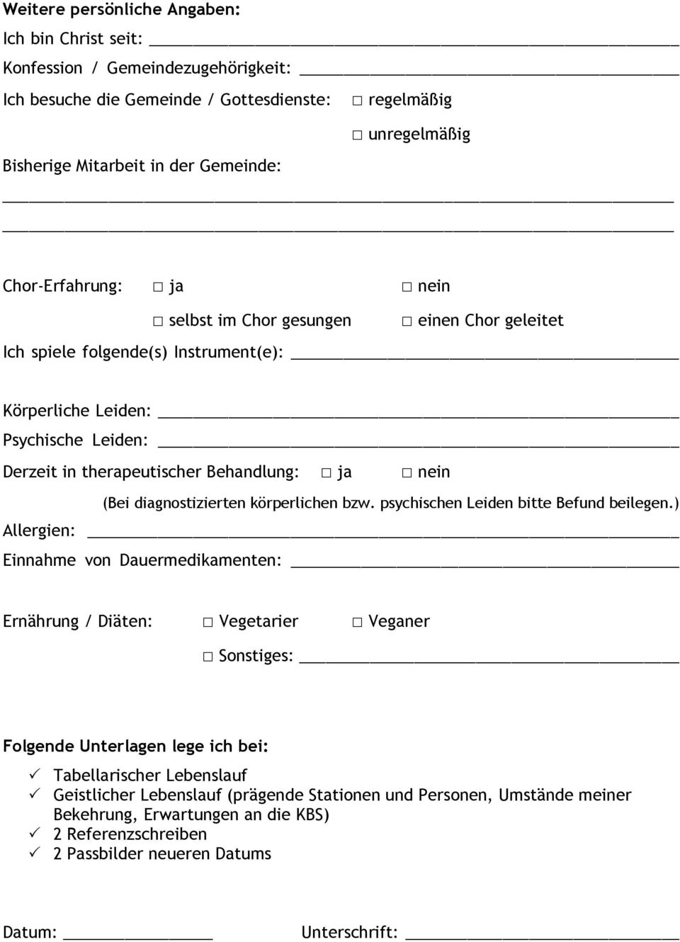 diagnostizierten körperlichen bzw. psychischen Leiden bitte Befund beilegen.