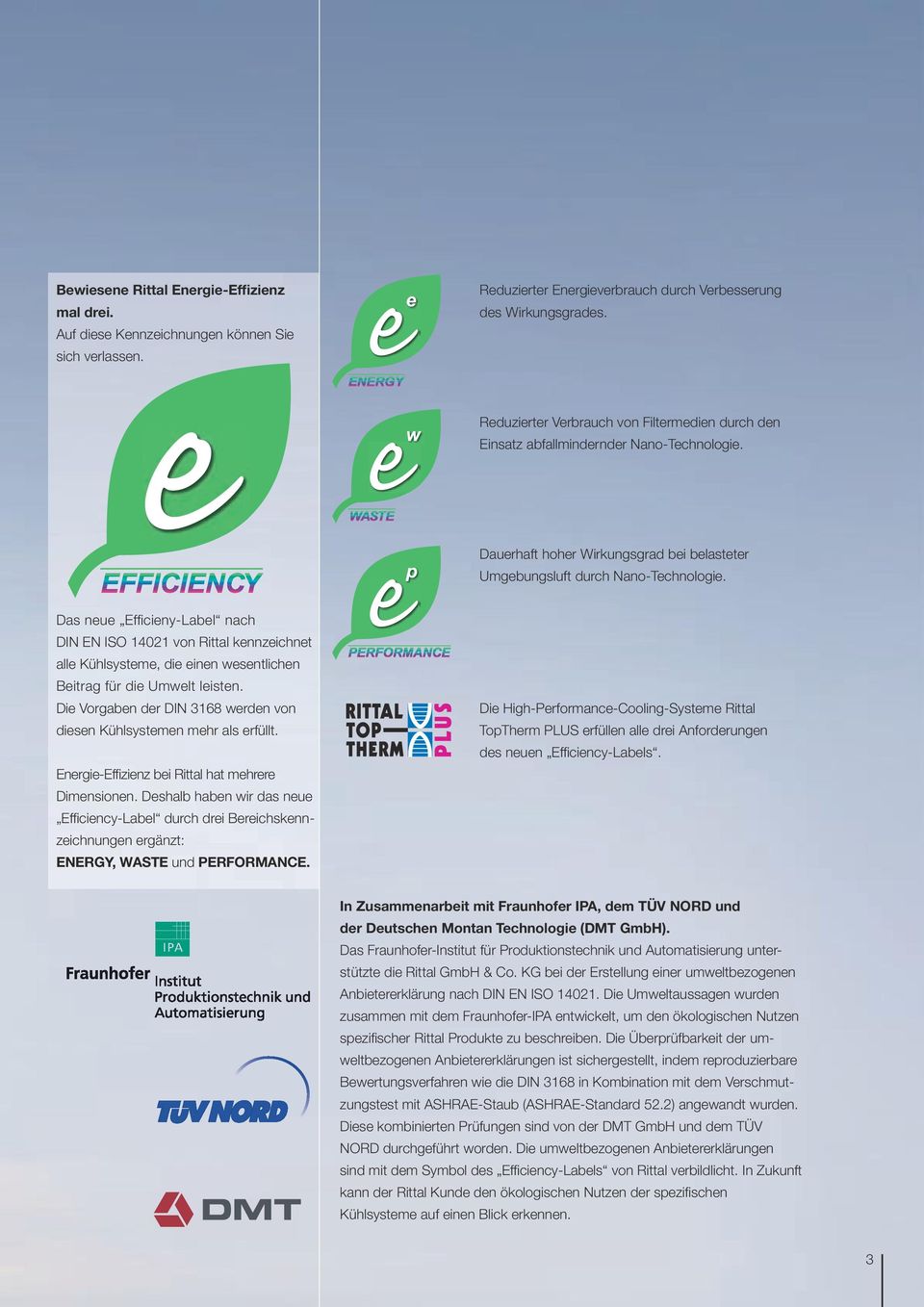 Das neue Effi cieny-label nach DIN EN ISO 14021 von Rittal kennzeichnet alle Kühlsysteme, die einen wesentlichen Beitrag für die Umwelt leisten.