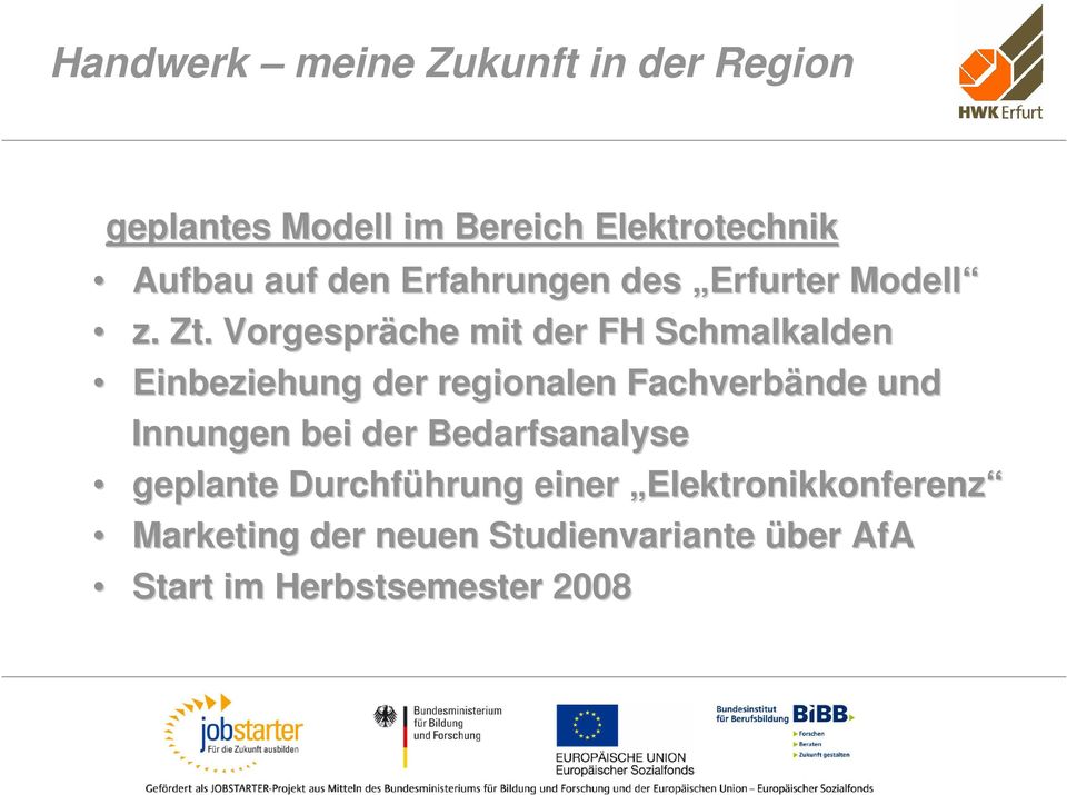 Vorgespräche mit der FH Schmalkalden Einbeziehung der regionalen Fachverbände und