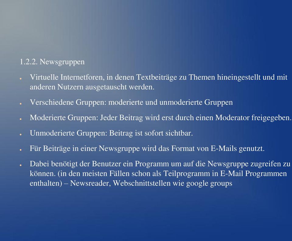 Unmoderierte Gruppen: Beitrag ist sofort sichtbar. Für Beiträge in einer Newsgruppe wird das Format von E-Mails genutzt.