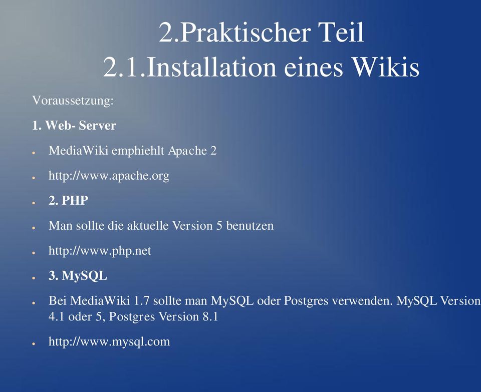 PHP Man sollte die aktuelle Version 5 benutzen http://www.php.net 3.