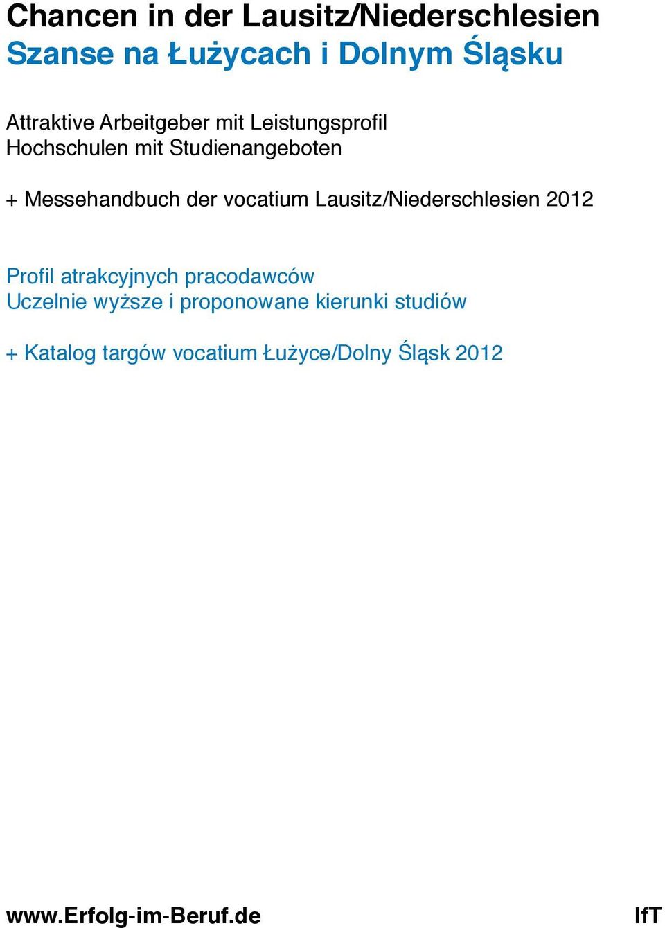 vocatium Lausitz/Niederschlesien 2012 Profil atrakcyjnych pracodawców Uczelnie wyższe i