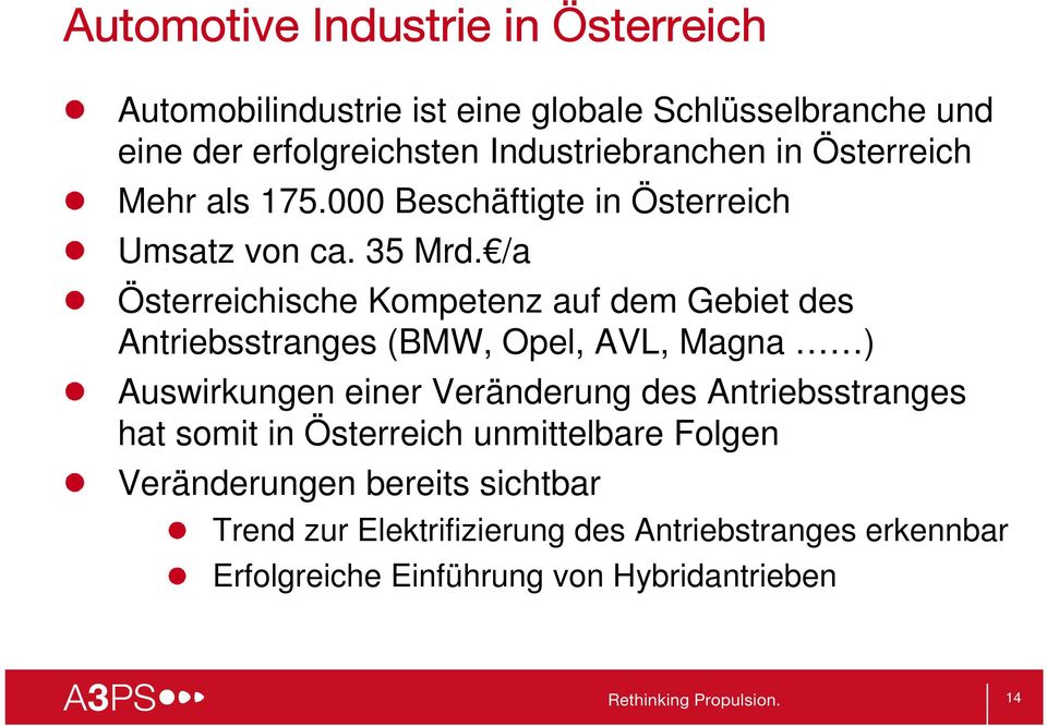 /a Österreichische Kompetenz auf dem Gebiet des Antriebsstranges (BMW, Opel, AVL, Magna ) Auswirkungen einer Veränderung des