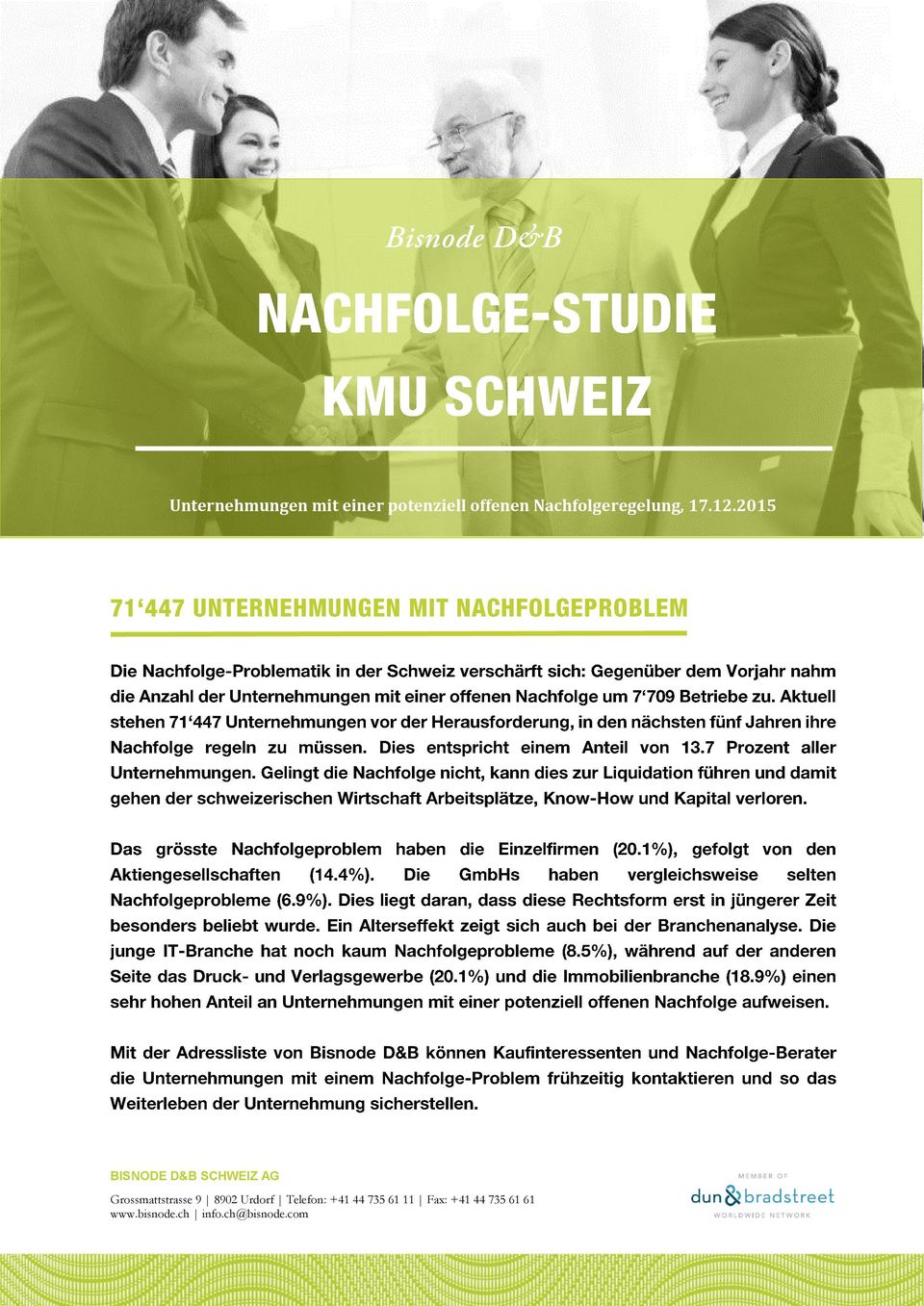 2015 BISNODE D&B SCHWEIZ AG Grossmattstrasse 9 8902