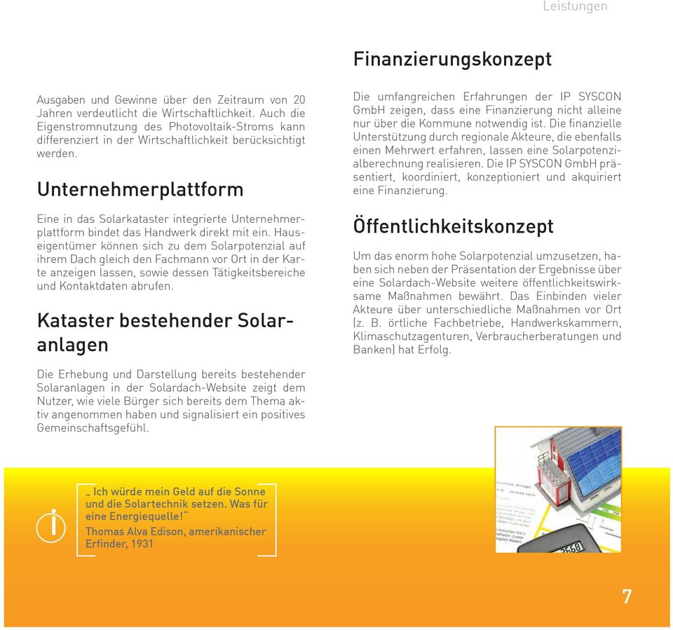 Unternehmerplattform Eine in das Solarkataster integrierte Unternehmerplattform bindet das Handwerk direkt mit ein.