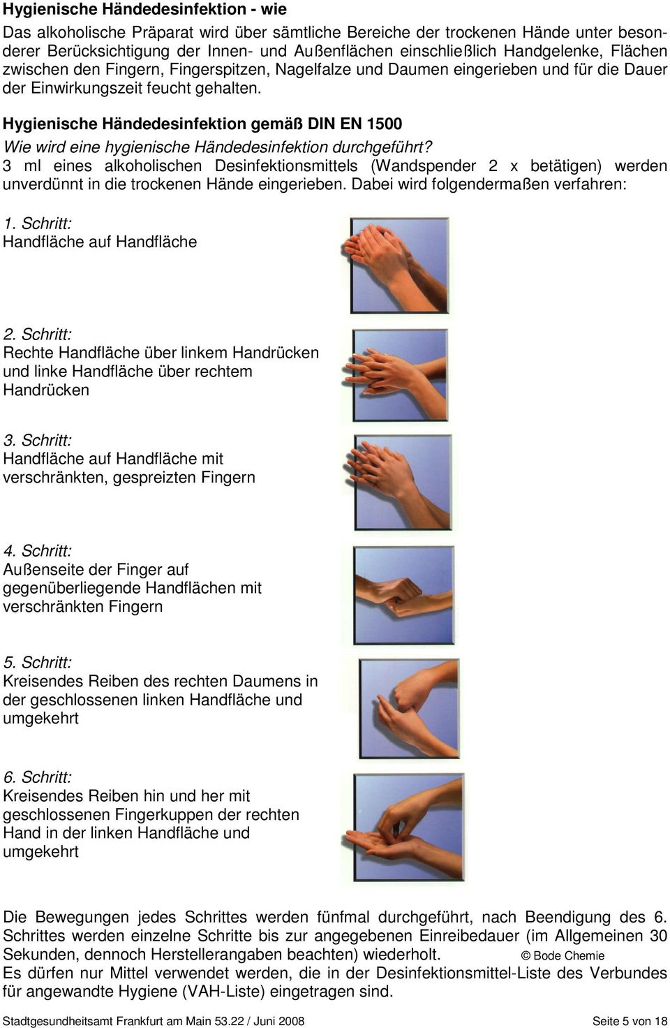 Hygienische Händedesinfektion gemäß DIN EN 1500 Wie wird eine hygienische Händedesinfektion durchgeführt?