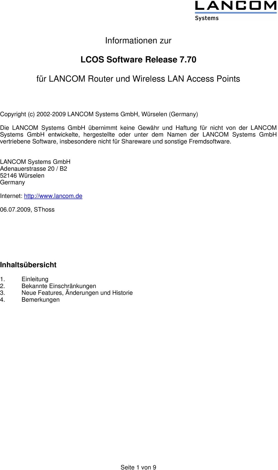 und Haftung für nicht von der LANCOM Systems GmbH entwickelte, hergestellte oder unter dem Namen der LANCOM Systems GmbH vertriebene Software, insbesondere nicht