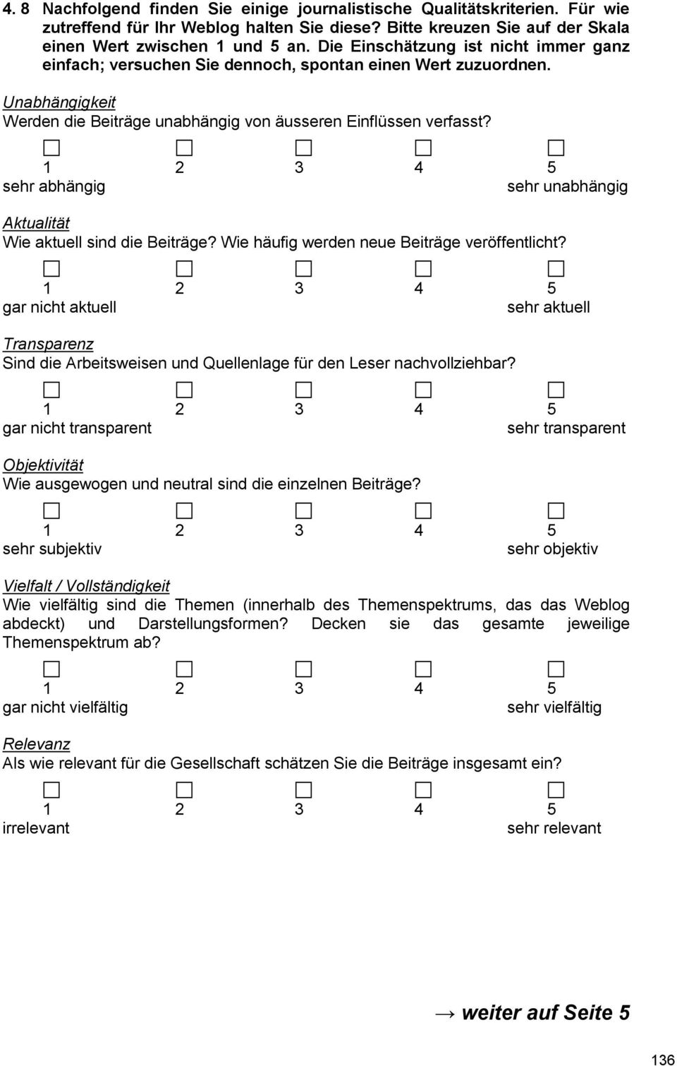 sehr abhängig sehr unabhängig Aktualität Wie aktuell sind die Beiträge? Wie häufig werden neue Beiträge veröffentlicht?