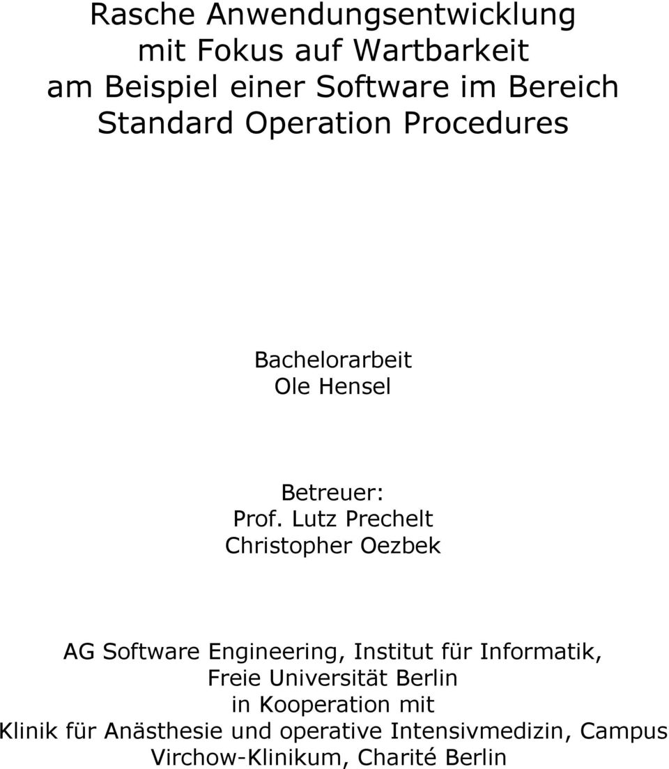 Lutz Prechelt Christopher Oezbek AG Software Engineering, Institut für Informatik, Freie