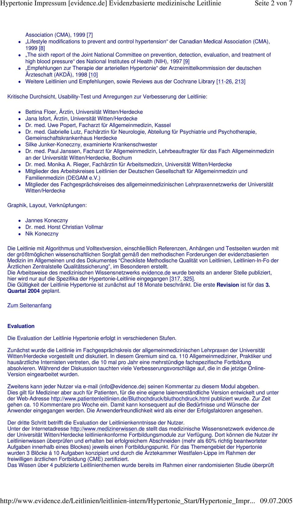 Arzneimittelkommission der deutschen Ärzteschaft (AKDÄ), 1998 [10] Weitere Leitlinien und Empfehlungen, sowie Reviews aus der Cochrane Library [11-26, 213] Kritische Durchsicht, Usability-Test und