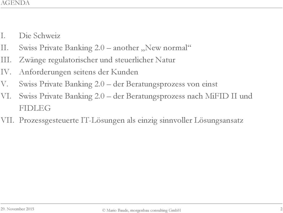 Swiss Private Banking 2.0 der Beratungsprozess von einst VI. Swiss Private Banking 2.