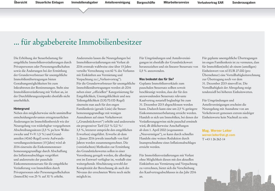 Steht eine Immobilienveräußerung mit Verlust an, ist der Durchführungszeitpunkt ebenfalls nicht unerheblich.