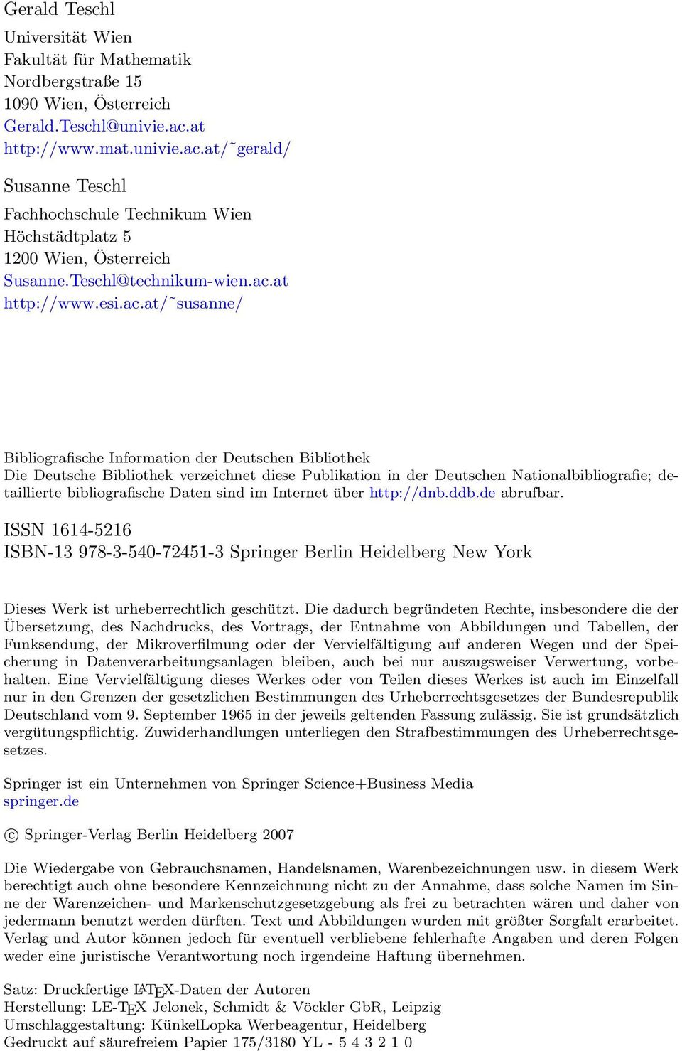Publikation in der Deutschen Nationalbibliografie; detaillierte bibliografische Daten sind im Internet über http://dnbddbde abrufbar ISSN 64-526 ISBN-3 978-3-540-7245-3 Springer Berlin Heidelberg New