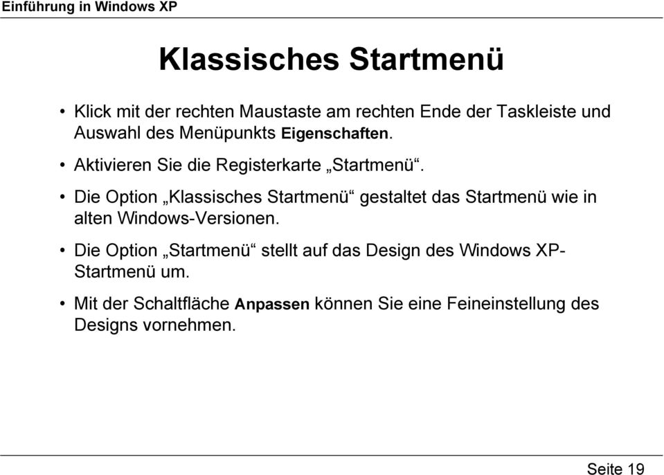 Die Option Klassisches Startmenü gestaltet das Startmenü wie in alten Windows-Versionen.