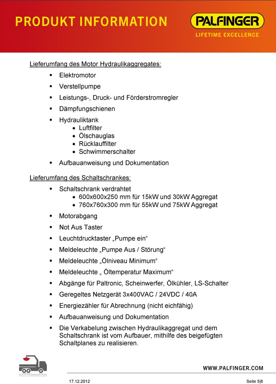 Taster Leuchtdrucktaster Pumpe ein Meldeleuchte Pumpe Aus / Störung Meldeleuchte Ölniveau Minimum Meldeleuchte Öltemperatur Maximum Abgänge für Paltronic, Scheinwerfer, Ölkühler, LS-Schalter