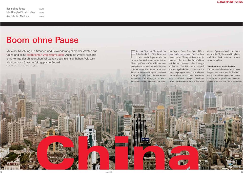 Text Frank Malerius Fotos Yan Lu, Christian Höhn, Corbis Für 184 Tage ist Shanghai der Mittelpunkt der Welt. Denn seit 1.