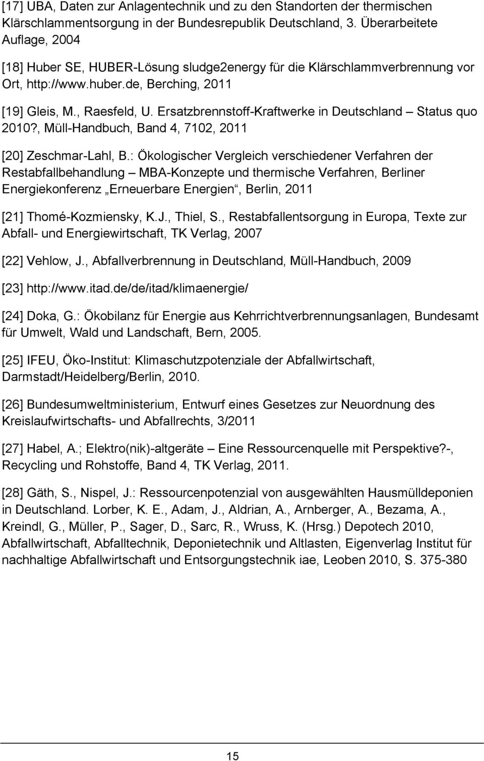 Ersatzbrennstoff-Kraftwerke in Deutschland Status quo 2010?, Müll-Handbuch, Band 4, 7102, 2011 [20] Zeschmar-Lahl, B.