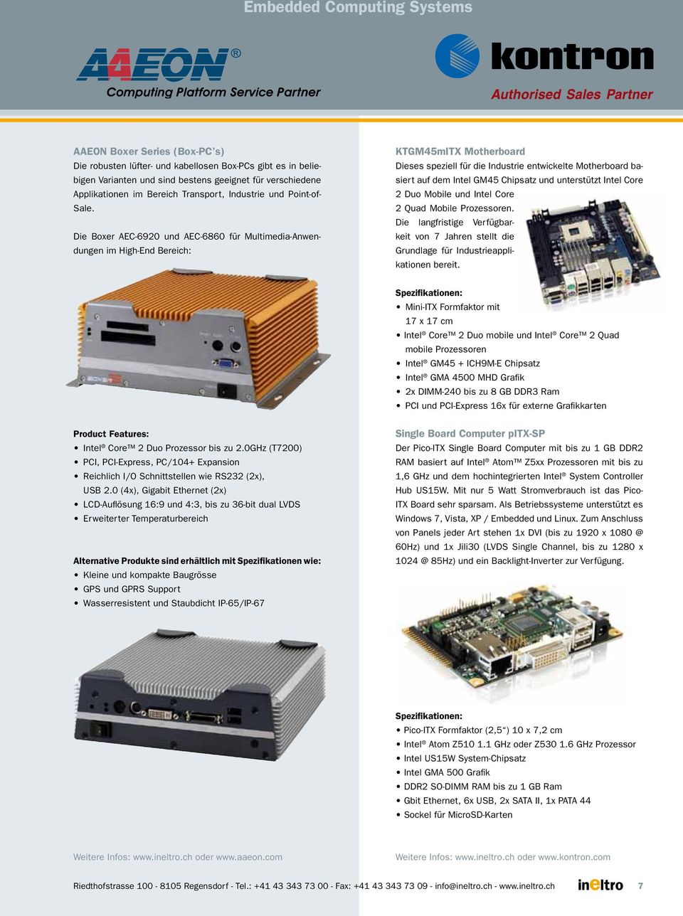 Die Boxer AEC-6920 und AEC-6860 für Multimedia-Anwendungen im High-End Bereich: KTGM45mITX Motherboard Dieses speziell für die Industrie entwickelte Motherboard basiert auf dem Intel GM45 Chipsatz