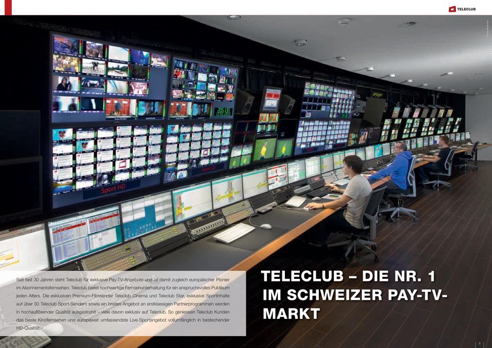 Die exklusiven Premium-Filmsender Teleclub Cinema und Teleclub Star, exklusive Sportinhalte auf über 30 Teleclub Sport-Sendern sowie ein breites Angebot an erstklassigen