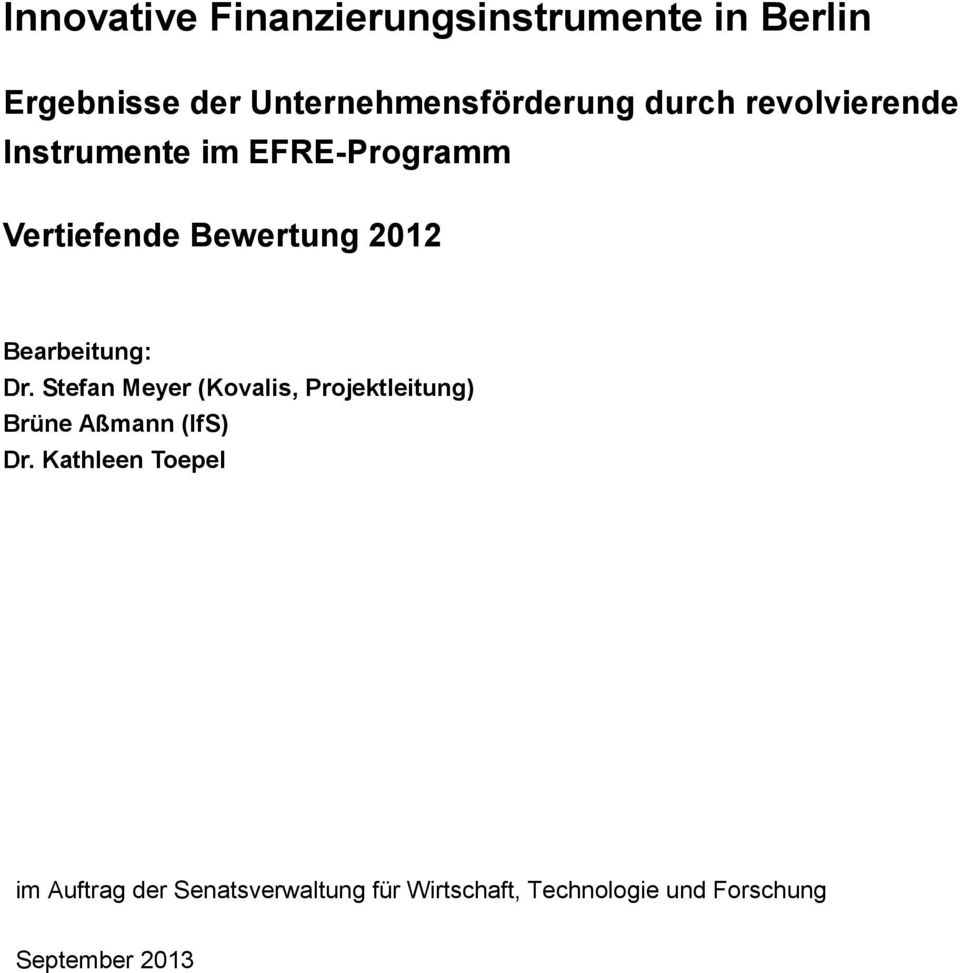 Bearbeitung: Dr. Stefan Meyer (Kovalis, Projektleitung) Brüne Aßmann (IfS) Dr.