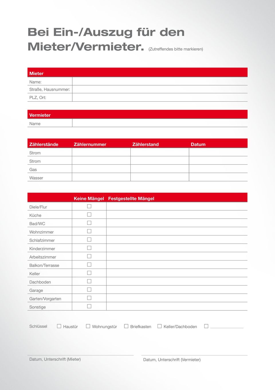 Zählerstand Datum Strom Strom Gas Wasser Keine Mängel Festgestellte Mängel Diele/Flur Küche Bad/WC Wohnzimmer Schlafzimmer