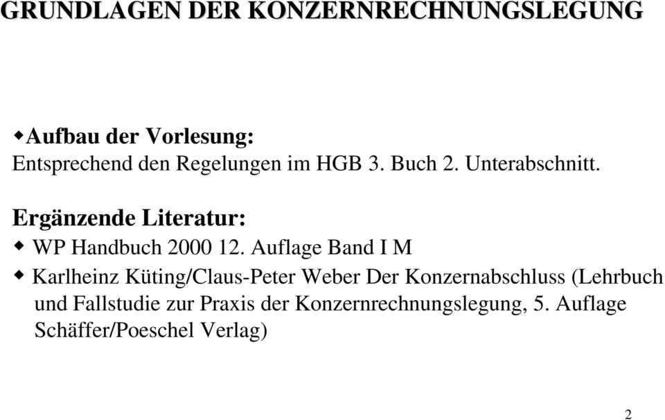 Auflage Band I M Karlheinz Küting/Claus-Peter Weber Der Konzernabschluss