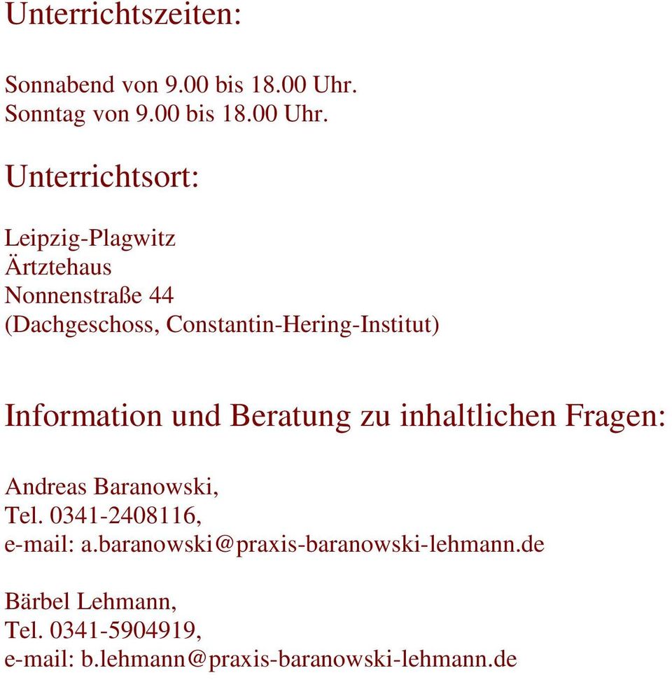 Unterrichtsort: Leipzig-Plagwitz Ärtztehaus Nonnenstraße 44 (Dachgeschoss,