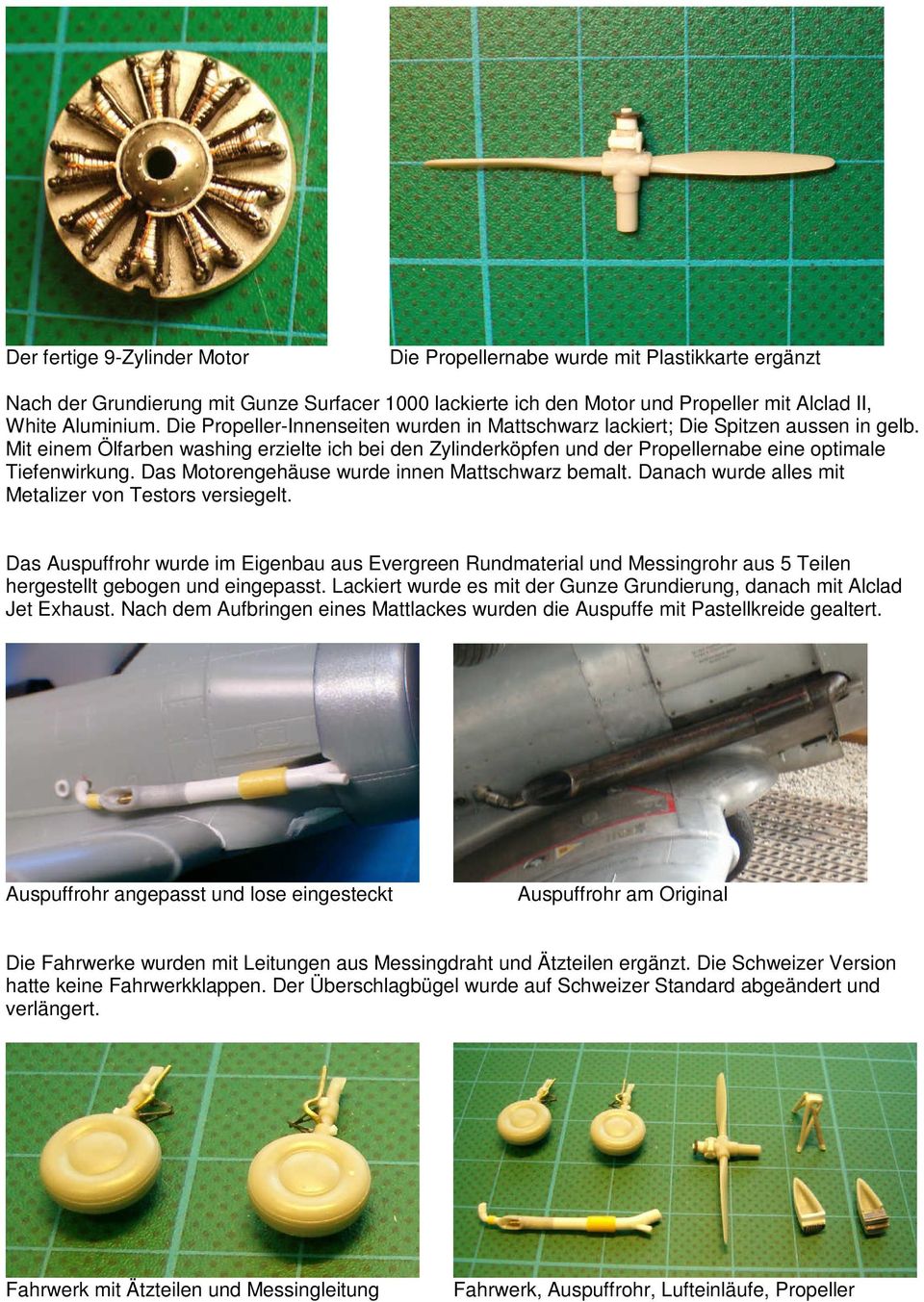 Das Motorengehäuse wurde innen Mattschwarz bemalt. Danach wurde alles mit Metalizer von Testors versiegelt.